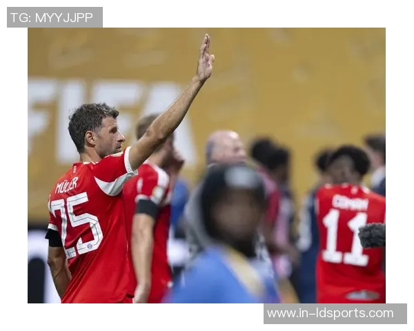 拜仁慕尼黑祝贺穆勒晋级美职联决赛全力争夺冠军荣耀